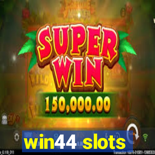 win44 slots